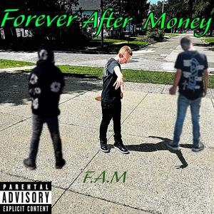F.A.M Forever After Money (feat. F.A.M Narrie) (Explicit)