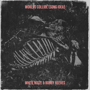 Worlds Collide(Song Idea) (Live)
