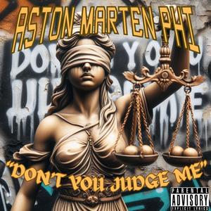 Don't You Judge Me (Explicit)