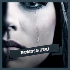 Teardrops of Regret