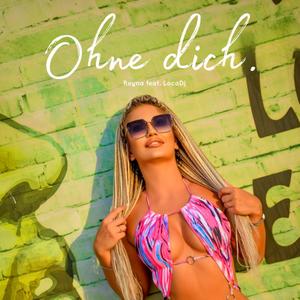 Ohne dich. (feat. LocoDJ)