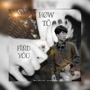 How To Find You