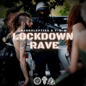 Lockdown Rave(feat. T-B-M)