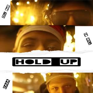 Hold Up (feat. Zell Dmr & Casa|Explicit)