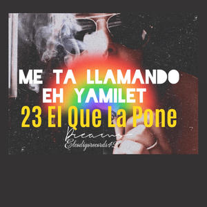 23 El Que La Pone (Yamilet (Disco Oficial)