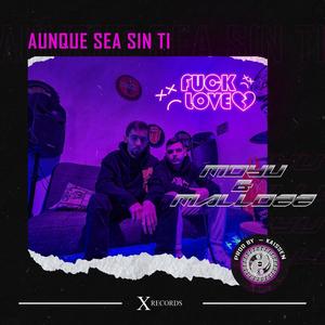 Aunque sea sin ti(feat. Mallozz & Moyu) (Explicit)