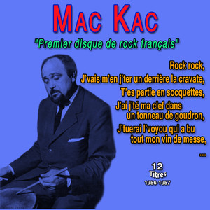 Mac Kac - "Premier disque de rock français" (12 Titres - 1956-1957)