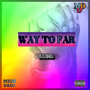 Way to Far (Explicit)