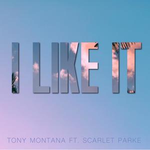 I Like It(feat. Scarlet Parke) (Explicit)