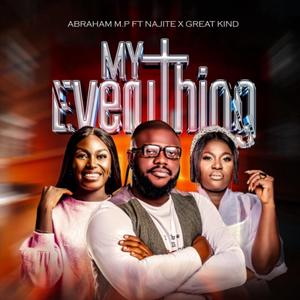 My Everything (feat. Great Kind & Najite)