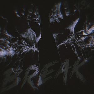 BREAK (feat. 18khaze) [Explicit]