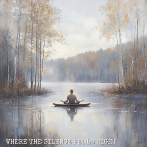 Where the Silence Feels Right