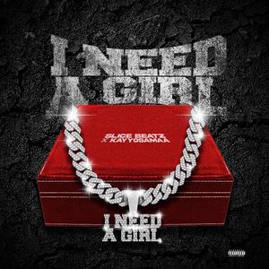 I Need A Girl (feat. Kayyosamaa) [Explicit]