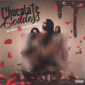 Chocolate Goddess (feat. SmawpLife Veezy) (Explicit)