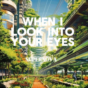 When I Look Into Your Eyes (feat. KittyFlower)