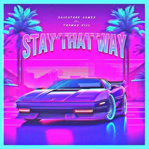 STAY THAT WAY (feat. thomas hill)