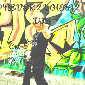 NEVER 2 YOUNG 2 DIE (Explicit)