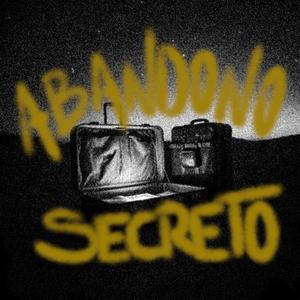 ABANDONO SECRETO (Explicit)