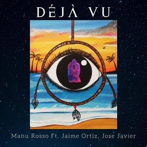 Déjà Vu (feat. Jaime Ortiz & Jose Javier)