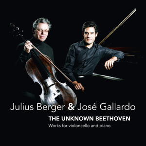 The Unknown Beethoven: Arrangements for violoncello & piano