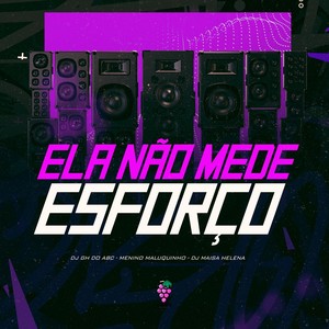 ELA NÃO MEDE ESFORÇO (Explicit)