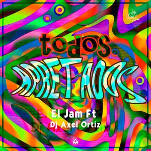 Todos apretados (feat. Dj Axel Ortiz) (Explicit)