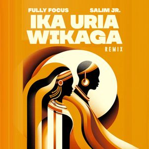 IKA URIA WIKAGA (Fully Focus Remix)