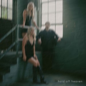 hold off heaven