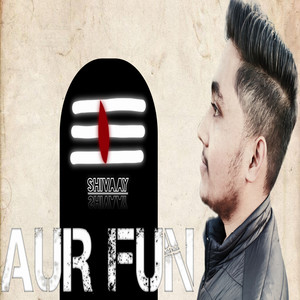 Aur Fun (Explicit)