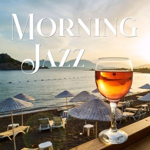 Morning Jazz: Fresh and Relaxing Instrumental Jazz