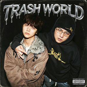 TRASH WORLD (Explicit)