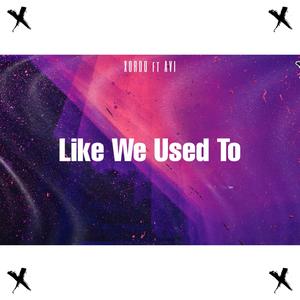 Like We Used To (feat. AVI)