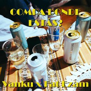 Compa dónde estás? (feat. Fat Ezam) (Explicit)
