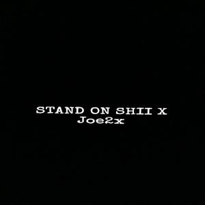 STAND ON SHII (feat. Joe2x) [Explicit]