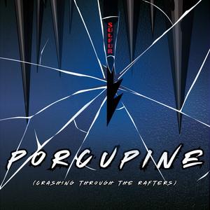 Porcupine (Crashing Through The Rafters)