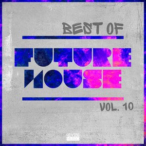 Best of Future House, Vol. 10