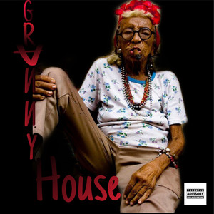 GRANNY HOUSE (Explicit)