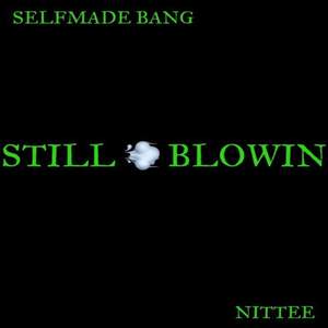 Still Blowin (Explicit)