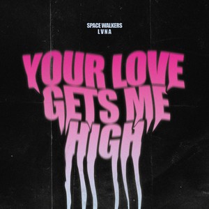 Your Love Gets Me High