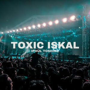 Toxic Iskal