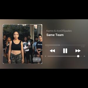Same Team Kamo& AceOfSpades (feat. Kamio) (Explicit)