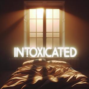 Intoxicated