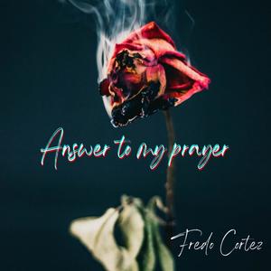 Answer To My Prayer