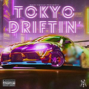 Tokyo Driftin' (feat. Ali Victorious, Willy $hakes & MAZ!) (Explicit)