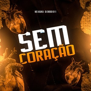 SEM CORAÇÃO (Explicit)