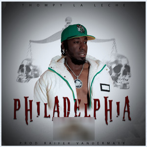 Thompy la Leche - Philadelphia