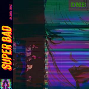 SUPER BAD DNB