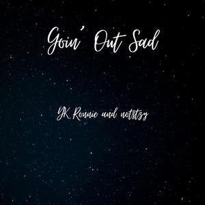 Goin' Out Sad (feat. notstzy) [Explicit]