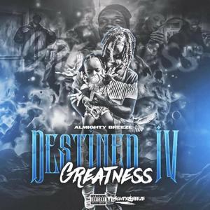 DESTINED IV GREATNESS (Explicit)