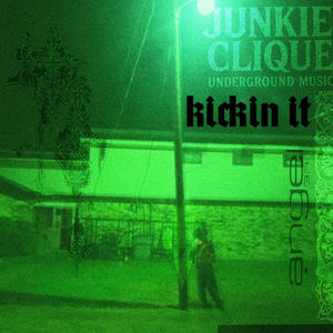 KICKIN IT (feat. Junkie J) (Explicit)